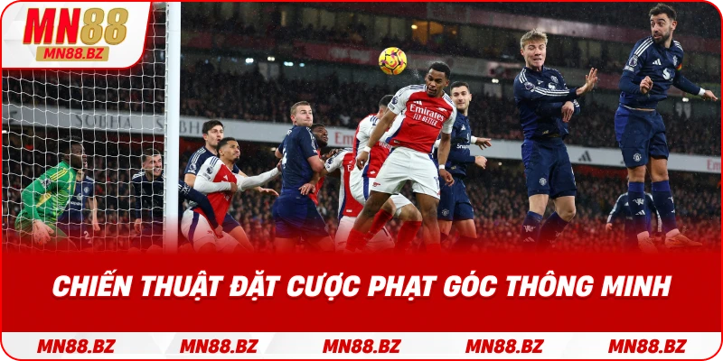 Cách đặt kèo phạt góc hiệu quả giúp tối ưu tỷ lệ thắng cược