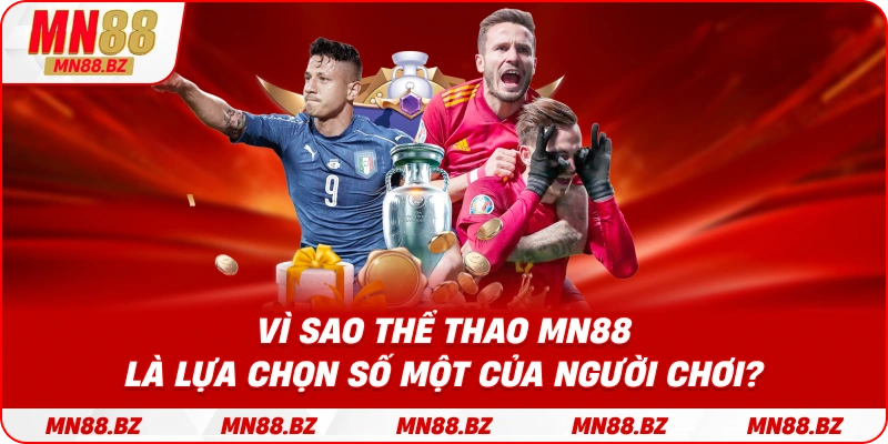 Lý do khiến thể thao MN88 trở thành điểm dừng tin cậy của bet thủ